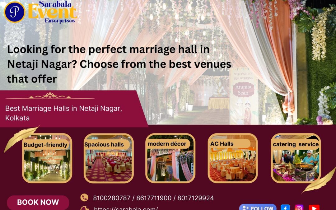 Best Marriage Halls in Netaji Nagar Kolkata — Affordable Venues with Modern Facilities