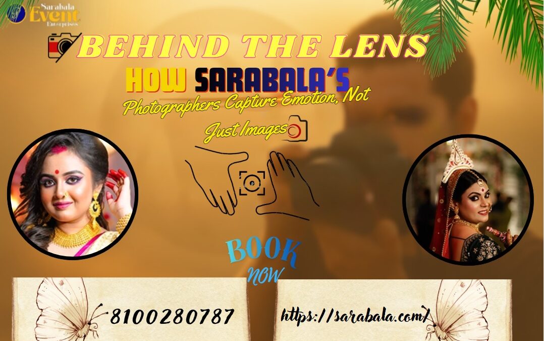 How Sarabala’s Photographers Capture Emotion, Not Just Images