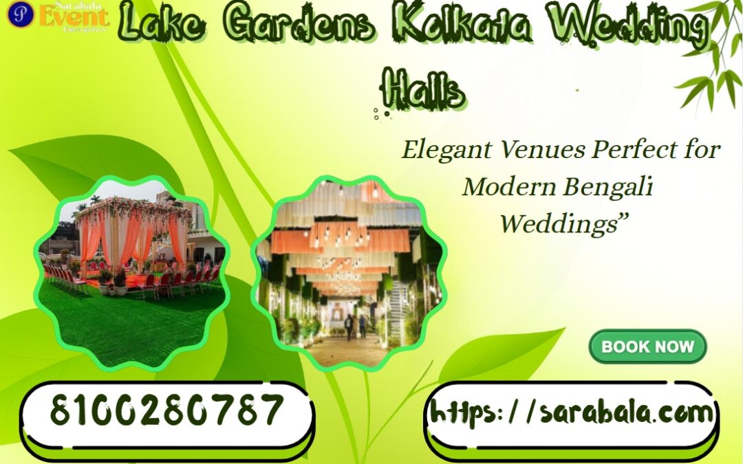 Lake Gardens Kolkata Wedding Halls for Modern Bengali Weddings
