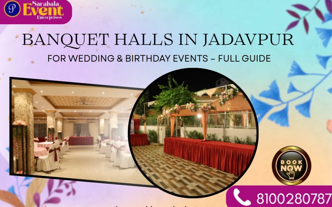 Banquet Halls in Jadavpur for Wedding & Birthday Events – Full Guide 2026