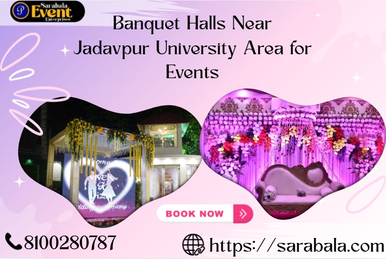 Banquet Halls Near Jadavpur University Kolkata | Best Event Venues Guide