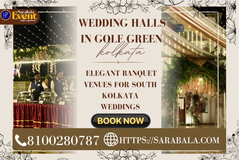 Wedding Halls in Golf Green Kolkata – Elegant Banquet Venues for South Kolkata Weddings