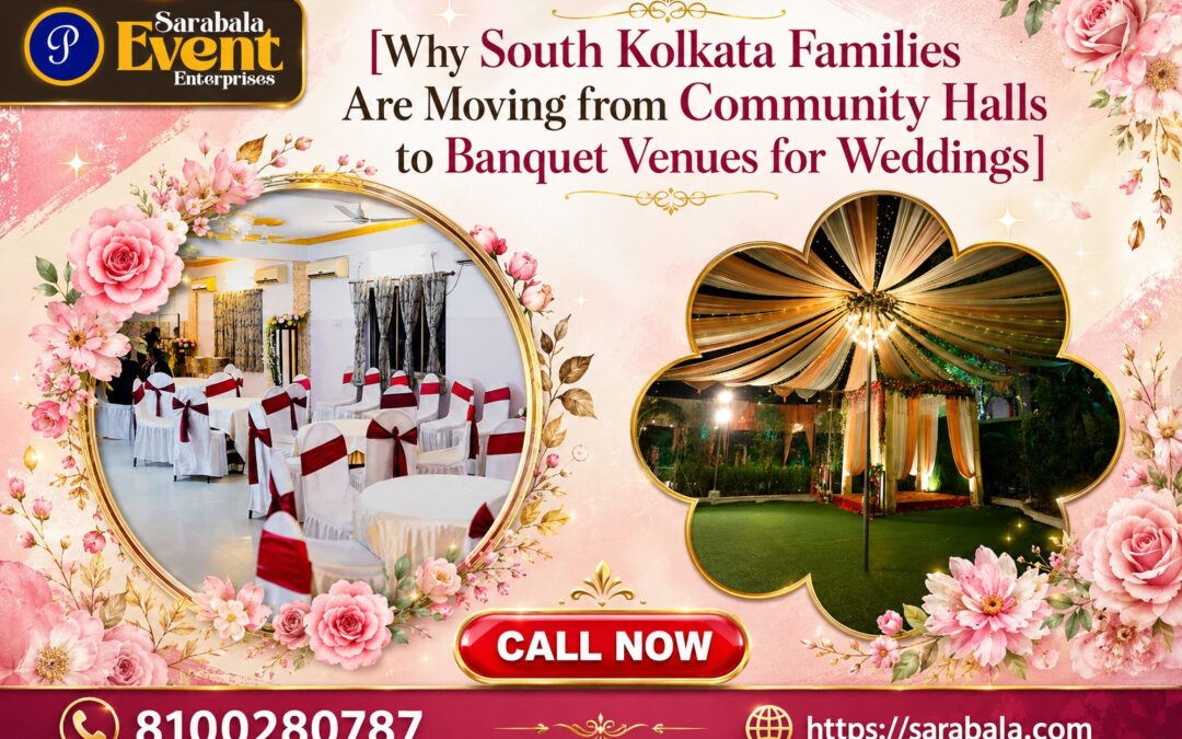 Why South Kolkata Families Prefer Banquet Venues Over Community Halls