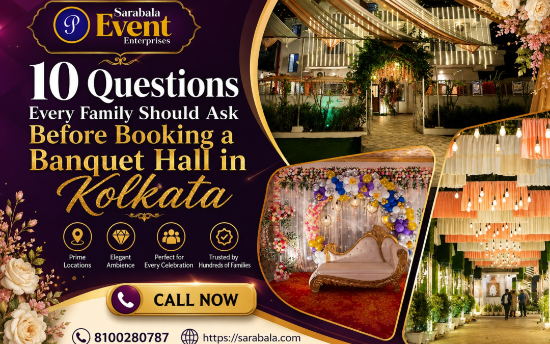 10 Questions to Ask Before Booking a Banquet Hall in Kolkata | Sarabala Event Enterprise